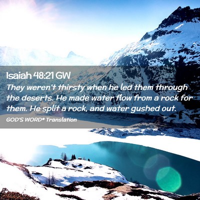 Picture 02 - Isaiah 48:21 GW - They weren’t thirsty when he led them through - Bible Verse Picture