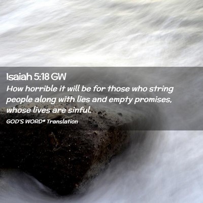 Picture 02 - Isaiah 5:18 GW - How horrible it will be for those who string - Bible Verse Picture