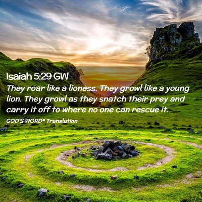 Picture 02 - Isaiah 5:29 GW - They roar like a lioness. They growl like a young - Bible Verse Picture