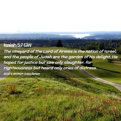 Picture 02 - Isaiah 5:7 GW - The vineyard of the Lord of Armies is the nation - Bible Verse Picture