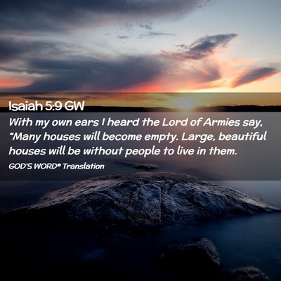 Picture 02 - Isaiah 5:9 GW - With my own ears I heard the Lord of Armies say, - Bible Verse Picture