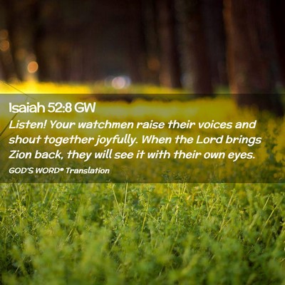 Picture 02 - Isaiah 52:8 GW - Listen! Your watchmen raise their voices and - Bible Verse Picture