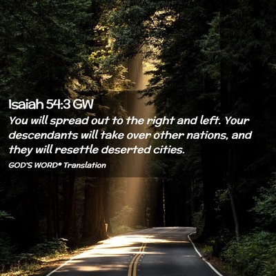 Picture 02 - Isaiah 54:3 GW - You will spread out to the right and left. Your - Bible Verse Picture