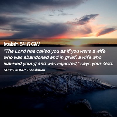 Picture 02 - Isaiah 54:6 GW - “The Lord has called you as if you were a wife - Bible Verse Picture