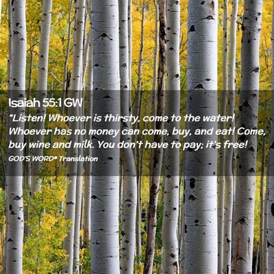Picture 02 - Isaiah 55:1 GW - “Listen! Whoever is thirsty, come to the water! - Bible Verse Picture