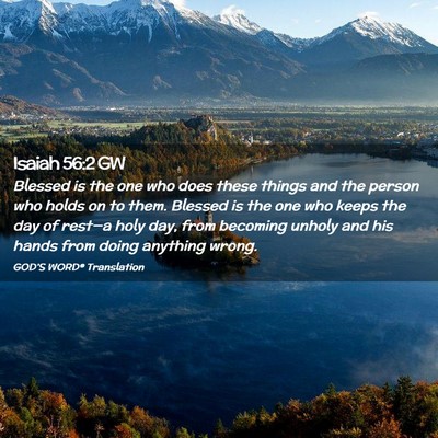 Picture 02 - Isaiah 56:2 GW - Blessed is the one who does these things and the - Bible Verse Picture