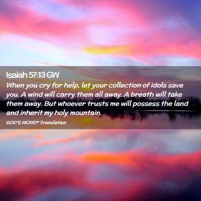 Picture 02 - Isaiah 57:13 GW - When you cry for help, let your collection of - Bible Verse Picture