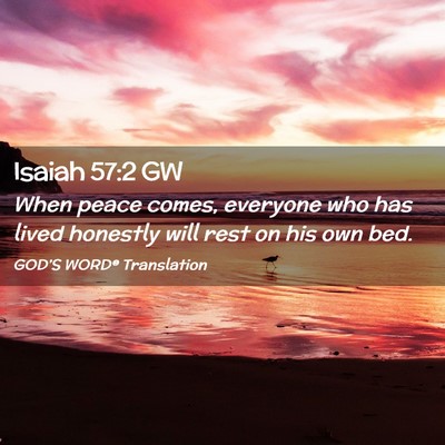 Picture 02 - Isaiah 57:2 GW - When peace comes, everyone who has lived honestly - Bible Verse Picture