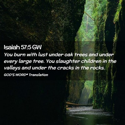 Picture 02 - Isaiah 57:5 GW - You burn with lust under oak trees and under - Bible Verse Picture