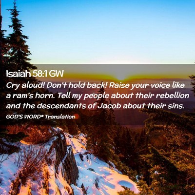 Picture 02 - Isaiah 58:1 GW - Cry aloud! Don’t hold back! Raise your voice - Bible Verse Picture