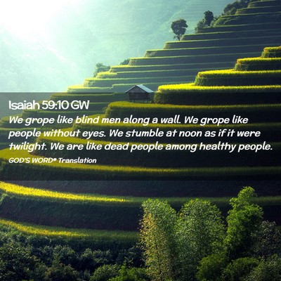 Picture 02 - Isaiah 59:10 GW - We grope like blind men along a wall. We grope - Bible Verse Picture
