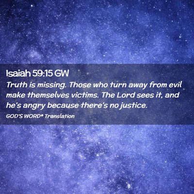 Picture 02 - Isaiah 59:15 GW - Truth is missing. Those who turn away from evil - Bible Verse Picture