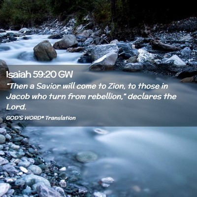 Picture 02 - Isaiah 59:20 GW - “Then a Savior will come to Zion, to those in - Bible Verse Picture