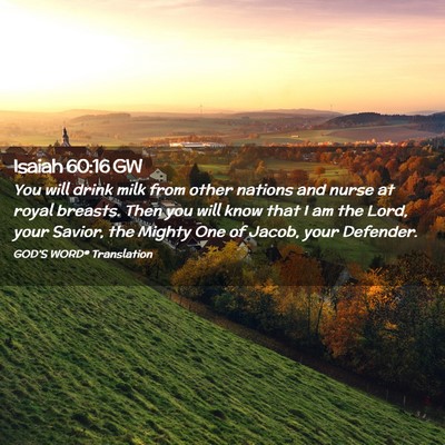 Picture 02 - Isaiah 60:16 GW - You will drink milk from other nations and nurse - Bible Verse Picture