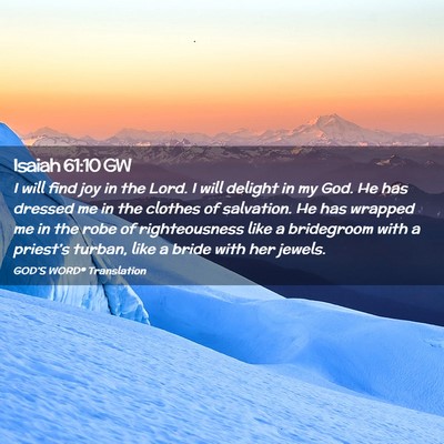 Picture 02 - Isaiah 61:10 GW - I will find joy in the Lord. I will delight in my - Bible Verse Picture
