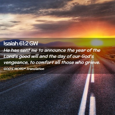 Picture 02 - Isaiah 61:2 GW - He has sent me to announce the year of the - Bible Verse Picture