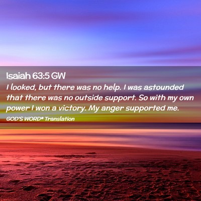 Picture 02 - Isaiah 63:5 GW - I looked, but there was no help. I was astounded - Bible Verse Picture