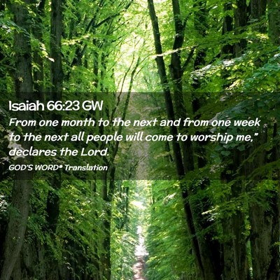 Picture 02 - Isaiah 66:23 GW - From one month to the next and from one week to - Bible Verse Picture