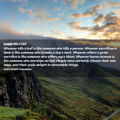 Picture 02 - Isaiah 66:3 GW - Whoever kills a bull is like someone who kills a - Bible Verse Picture