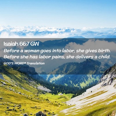 Picture 02 - Isaiah 66:7 GW - Before a woman goes into labor, she gives birth. - Bible Verse Picture