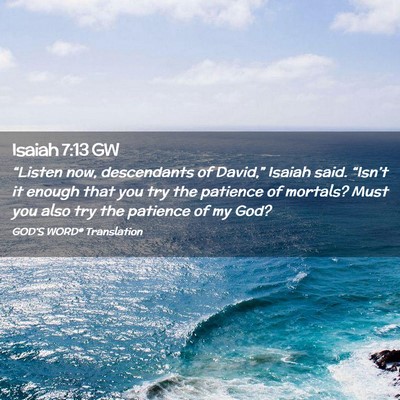 Picture 02 - Isaiah 7:13 GW - “Listen now, descendants of David,” Isaiah - Bible Verse Picture