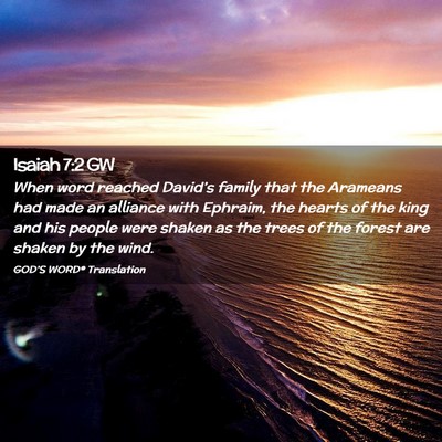 Picture 02 - Isaiah 7:2 GW - When word reached David’s family that the - Bible Verse Picture