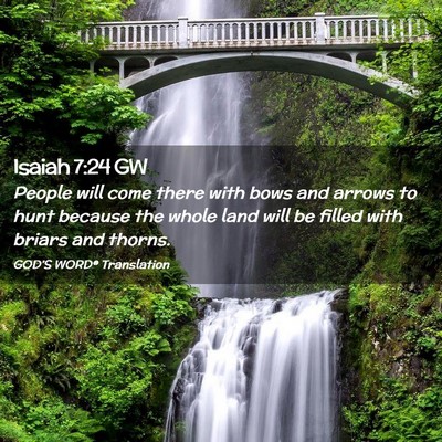 Picture 02 - Isaiah 7:24 GW - People will come there with bows and arrows to - Bible Verse Picture