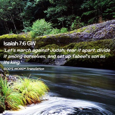 Picture 02 - Isaiah 7:6 GW - ‘Let’s march against Judah, tear it apart, - Bible Verse Picture