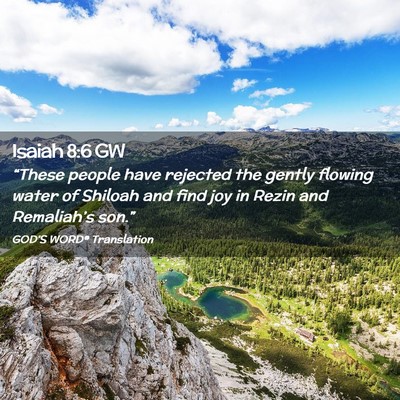 Picture 02 - Isaiah 8:6 GW - “These people have rejected the gently flowing - Bible Verse Picture