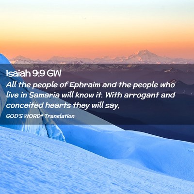 Picture 02 - Isaiah 9:9 GW - All the people of Ephraim and the people who live - Bible Verse Picture