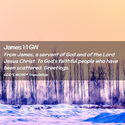 Picture 02 - James 1:1 GW - From James, a servant of God and of the Lord - Bible Verse Picture