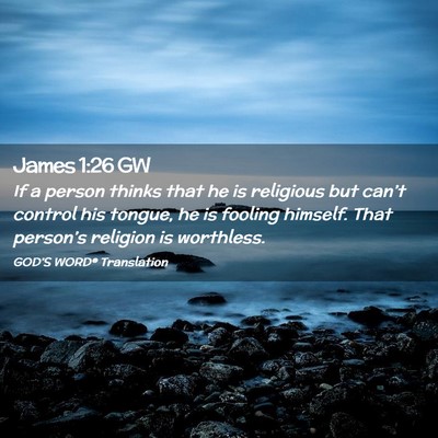 Picture 02 - James 1:26 GW - If a person thinks that he is religious but - Bible Verse Picture