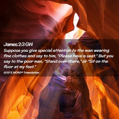 Picture 02 - James 2:3 GW - Suppose you give special attention to the man - Bible Verse Picture
