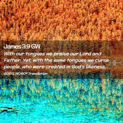Picture 02 - James 3:9 GW - With our tongues we praise our Lord and Father. - Bible Verse Picture