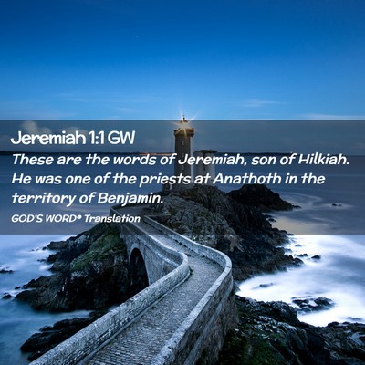 Picture 02 - Jeremiah 1:1 GW - These are the words of Jeremiah, son of Hilkiah. - Bible Verse Picture