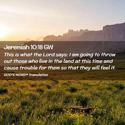 Picture 02 - Jeremiah 10:18 GW - This is what the Lord says: I am going to throw - Bible Verse Picture