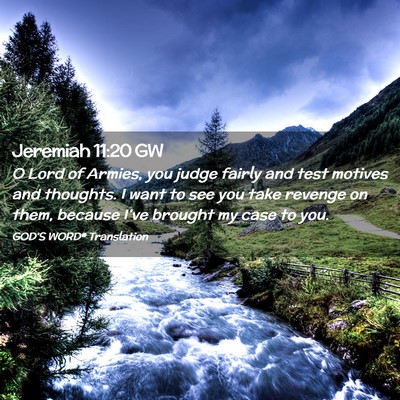 Picture 02 - Jeremiah 11:20 GW - O Lord of Armies, you judge fairly and test - Bible Verse Picture