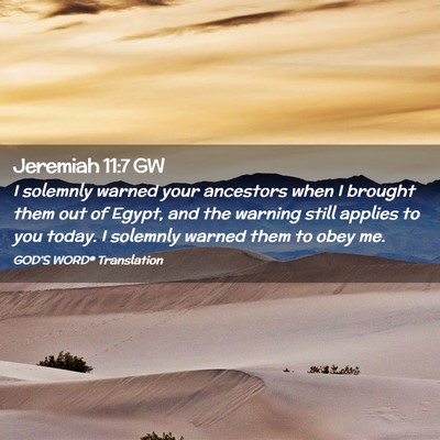 Picture 02 - Jeremiah 11:7 GW - I solemnly warned your ancestors when I brought - Bible Verse Picture