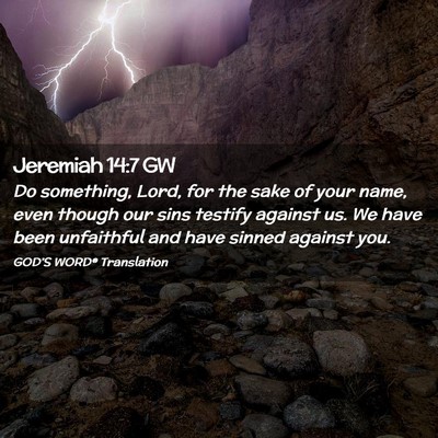 Picture 02 - Jeremiah 14:7 GW - Do something, Lord, for the sake of your name, - Bible Verse Picture