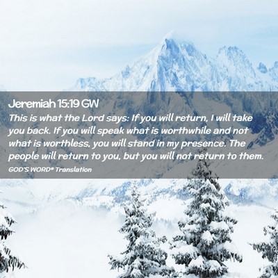 Picture 02 - Jeremiah 15:19 GW - This is what the Lord says: If you will return, I - Bible Verse Picture