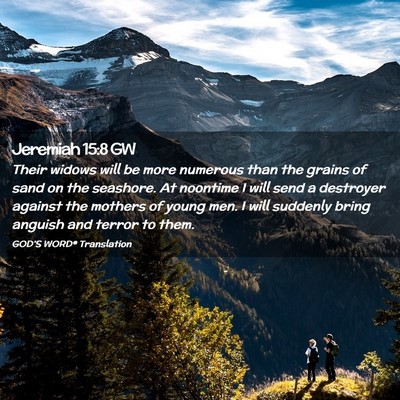 Picture 02 - Jeremiah 15:8 GW - Their widows will be more numerous than the - Bible Verse Picture