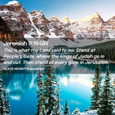 Picture 02 - Jeremiah 17:19 GW - This is what the Lord said to me: Stand at - Bible Verse Picture