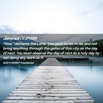 Picture 02 - Jeremiah 17:24 GW - “Now,” declares the Lord, “you must listen - Bible Verse Picture