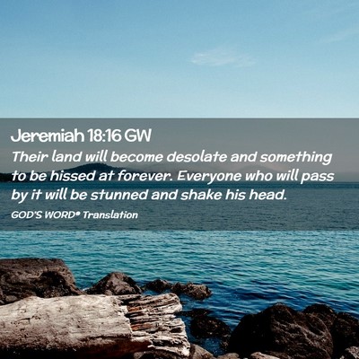 Picture 02 - Jeremiah 18:16 GW - Their land will become desolate and something to - Bible Verse Picture