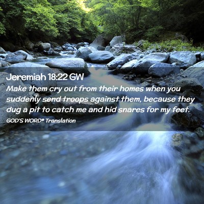 Picture 02 - Jeremiah 18:22 GW - Make them cry out from their homes when you - Bible Verse Picture