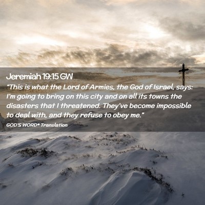 Picture 02 - Jeremiah 19:15 GW - “This is what the Lord of Armies, the God of - Bible Verse Picture