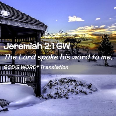 Picture 02 - Jeremiah 2:1 GW - The Lord spoke his word to - Bible Verse Picture