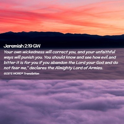Picture 02 - Jeremiah 2:19 GW - Your own wickedness will correct you, and your - Bible Verse Picture