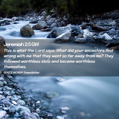 Picture 02 - Jeremiah 2:5 GW - This is what the Lord says: What did your - Bible Verse Picture