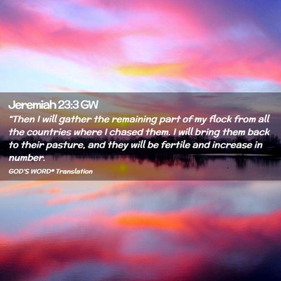 Picture 02 - Jeremiah 23:3 GW - “Then I will gather the remaining part of my - Bible Verse Picture